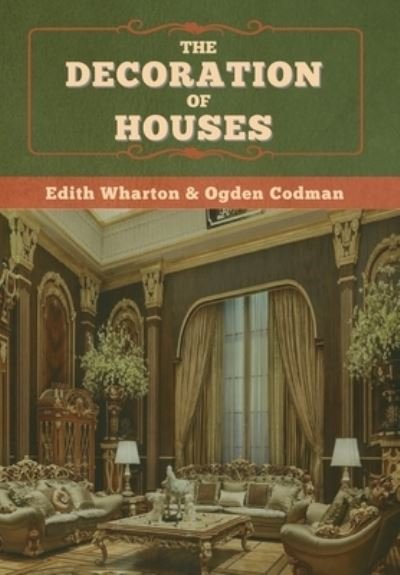 Cover for Ogden Codman · The Decoration of Houses (Hardcover Book) (2020)
