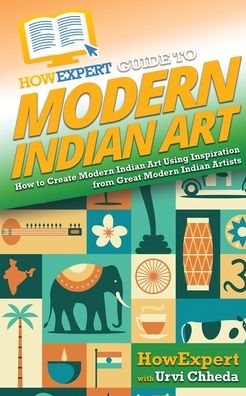 Cover for Howexpert · HowExpert Guide to Modern Indian Art (Paperback Book) (2021)