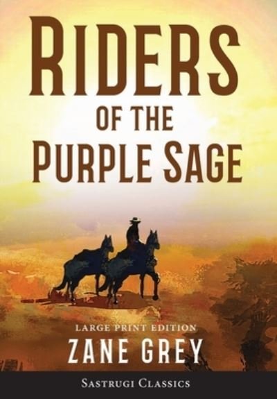 Cover for Zane Grey · Riders of the Purple Sage (Annotated) LARGE PRINT (Gebundenes Buch) (2020)