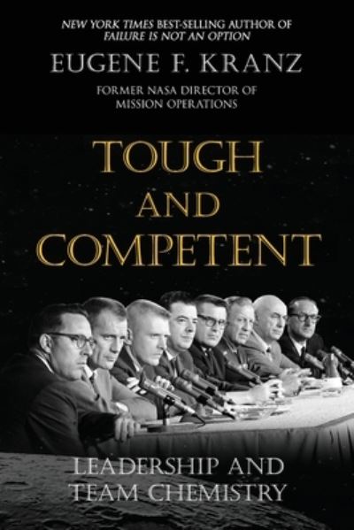 Tough and Competent - Eugene F. Kranz - Livros - Gatekeeper Press - 9781662933318 - 15 de agosto de 2023