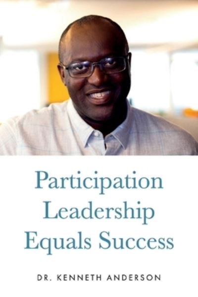 Cover for Kenneth Anderson · Participation Leadership Equals Success (Paperback Book) (2022)