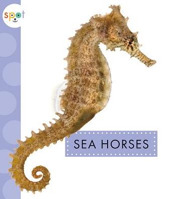 Cover for Mari C Schuh · Sea Horses (Hardcover Book) (2019)