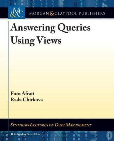 Cover for Foto Afrati · Answering Queries Using Views - Synthesis Lectures on Data Management (Paperback Book) (2017)