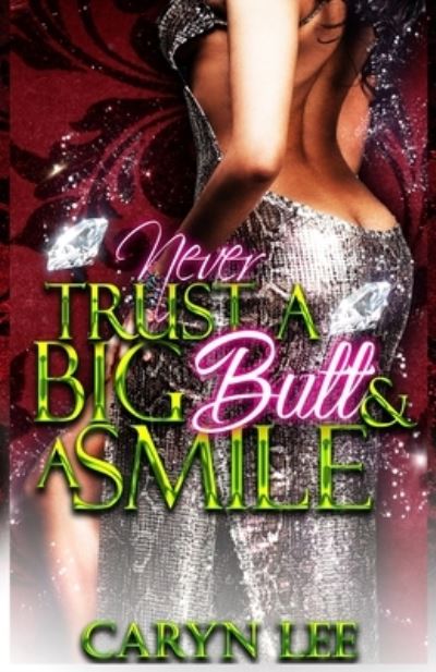 Cover for Caryn Lee · Never Trust A Big Butt &amp; A Smile (Paperback Book) (2019)