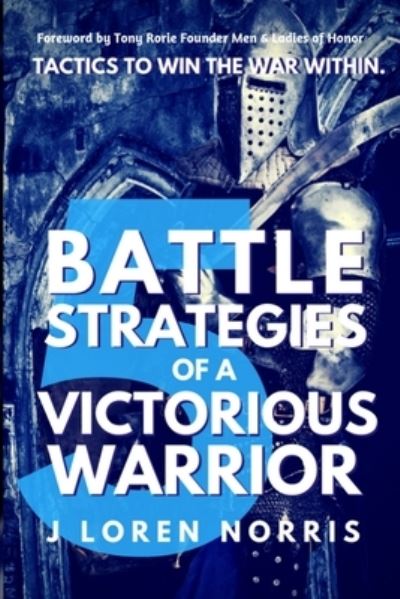 Cover for J Loren Norris · 5 Battle Strategies Of A Victorious Warrior (Paperback Book) (2019)