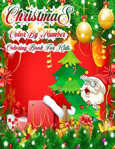 Christmas Color by Number Coloring Book for Kids - Rainbow Publishing - Books - Independently Published - 9781710964318 - November 24, 2019