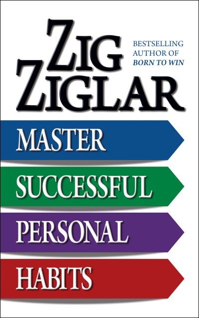 Master Successful Personal Habits - Zig Ziglar - Kirjat - G&D Media - 9781722505318 - torstai 11. helmikuuta 2021