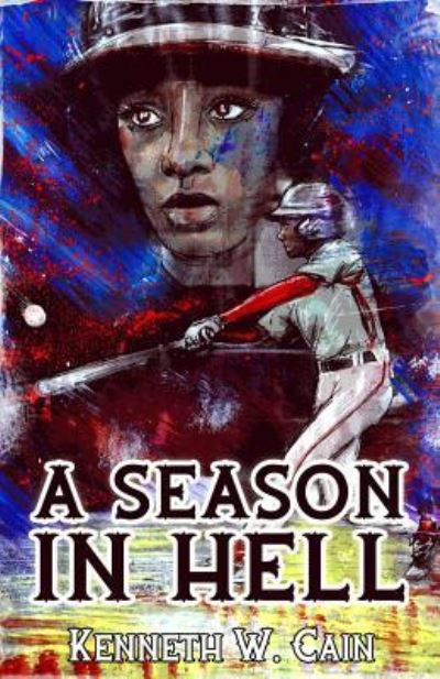 Cover for Kenneth W. Cain · A Season in Hell (Book) (2018)