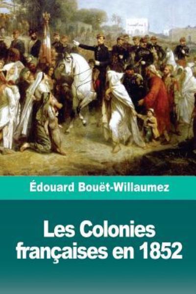 Cover for Edouard Bouet-Willaumez · Les Colonies francaises en 1852 (Paperback Book) (2018)