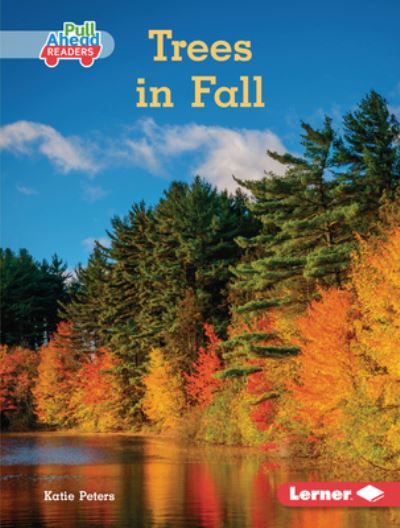 Trees in Fall - Katie Peters - Książki - Lerner Publishing Group - 9781728491318 - 1 sierpnia 2023