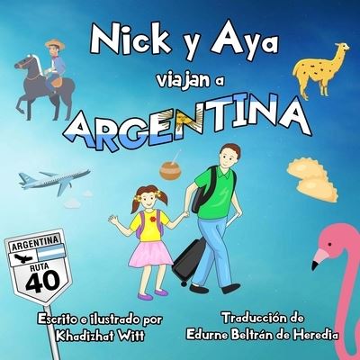 Cover for Khadizhat Witt · Nick y Aya viajan a Argentina (Paperback Book) (2018)