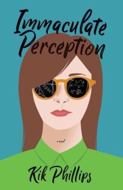 Immaculate Perception - Kik Phillips - Bøker - Sharon Pettis - 9781732801318 - 9. oktober 2018
