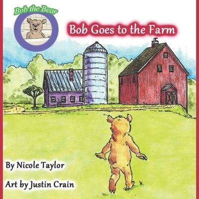 Cover for Nicole Taylor · Bob Goes to the Farm (Taschenbuch) (2020)