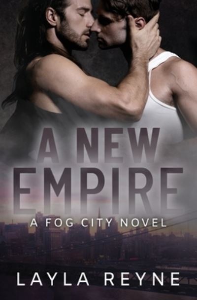 Cover for Layla Reyne · A New Empire: A Fog City Novel - Fog City (Paperback Book) (2019)