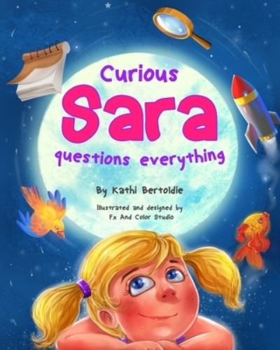 Cover for Kathi Bertoldie · Curious Sara questions everything (Paperback Book) (2020)