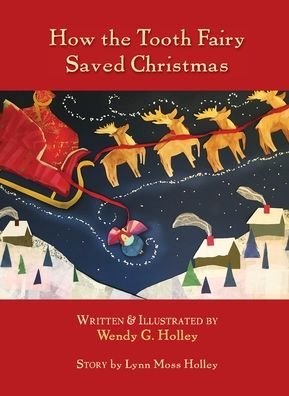Wendy G Holley · How the Tooth Fairy Saved Christmas (Hardcover Book) (2021)