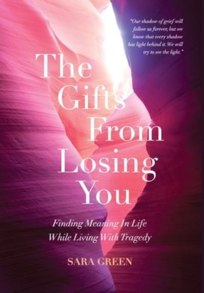 The Gifts From Losing You - Sara Green - Kirjat - Sara Green - 9781736241318 - sunnuntai 31. tammikuuta 2021