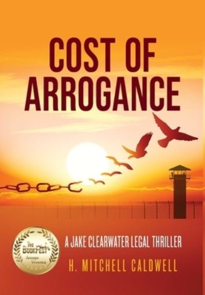 Cover for H Mitchell Caldwell · Cost of Arrogance (Hardcover bog) (2021)