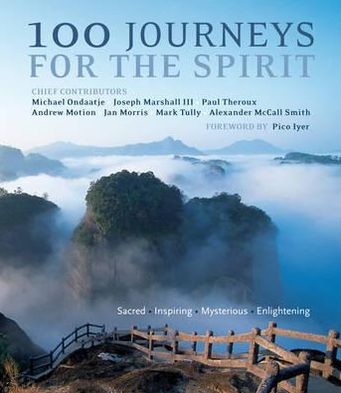 100 Journeys for the Spirit: Sacred * Inspiring * Mysterious * Enlightening - Pico Iyer - Books - Watkins Media - 9781780280318 - September 1, 2011