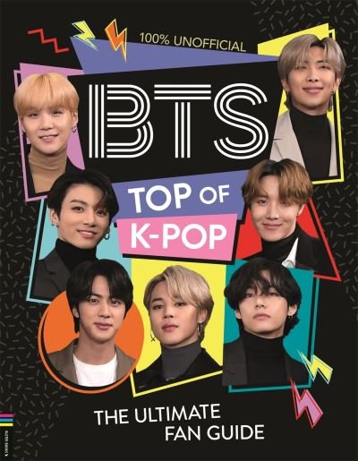 Cover for Becca Wright · BTS: Top of K-Pop: The Ultimate Fan Guide (Gebundenes Buch) (2022)