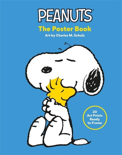 Cover for Charles M Schulz · Peanuts: The Poster Book: 20 Art Prints Ready to Frame (Hardcover Book) (2019)