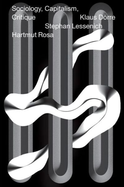 Cover for Hartmut Rosa · Sociology, Capitalism, Critique (Hardcover Book) (2015)