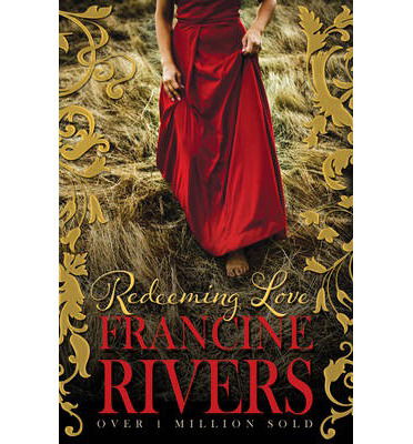 Redeeming Love - Francine Rivers - Books - SPCK Publishing - 9781782640318 - September 20, 2013