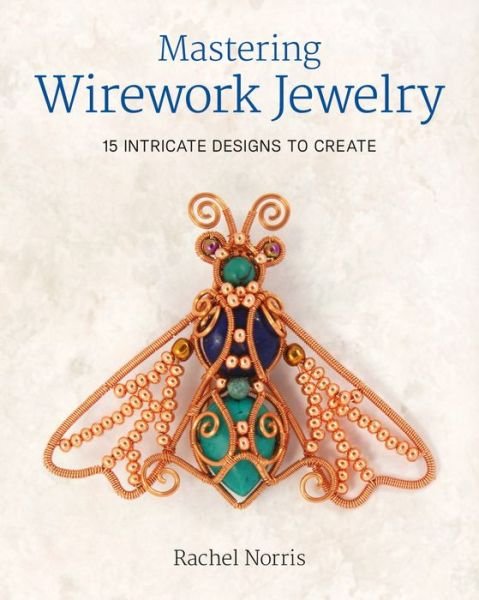 Cover for R Norris · Mastering Wirework Jewelry (Paperback Book) (2017)