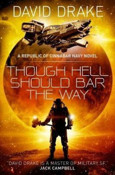 Cover for David Drake · Though Hell Should Bar the Way  (The Republic of Cinnabar Navy series #12) - The Republic of Cinnabar Navy (Paperback Book) (2018)