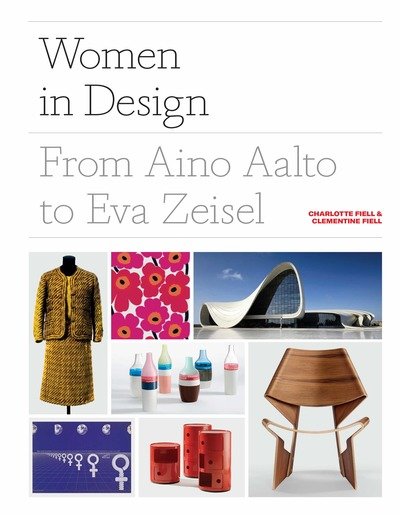 Cover for Charlotte Fiell · Women in Design: From Aino Aalto to Eva Zeisel (Gebundenes Buch) (2019)