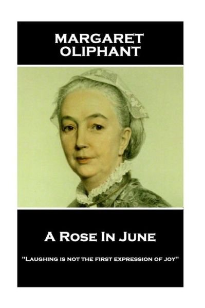 Cover for Margaret Oliphant · Margaret Oliphant - A Rose in June (Paperback Book) (2018)