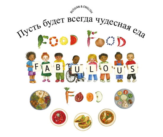 Food Food Fabulous Food Russian / Eng - Kate Clynes - Książki - Mantra Lingua - 9781787843318 - 9 kwietnia 2019