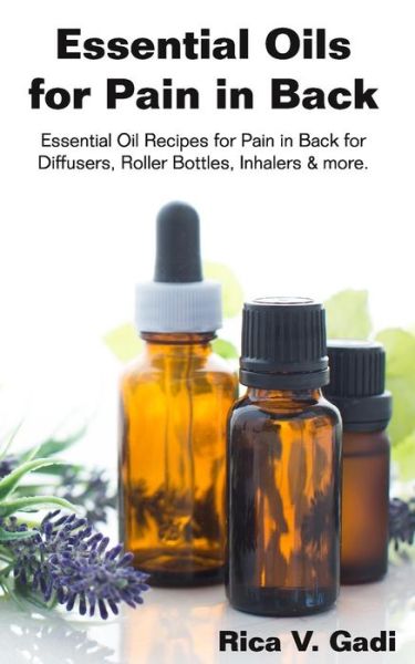 Cover for Rica V Gadi · Essential Oils for Pain in Back (Paperback Book) (2018)