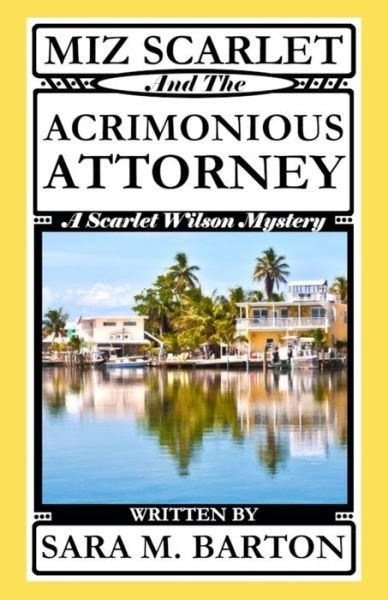 Cover for Sara M Barton · Miz Scarlet and the Acrimonious Attorney (Pocketbok) (2019)