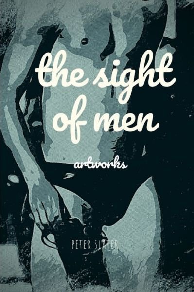 Cover for Peter Slater · The Sight of men (Paperback Book) (2019)