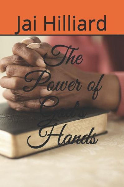 Cover for Jai Hilliard · The Power of God's Hands (Taschenbuch) (2019)