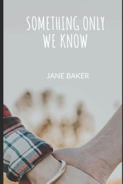 Cover for Jane Baker · Something Only We Know (Paperback Book) (2019)