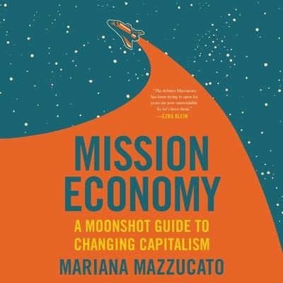 Cover for Mariana Mazzucato · Mission Economy A Moonshot Guide to Changing Capitalism (CD) (2021)