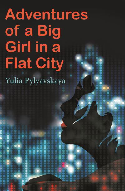 Cover for Yulia Pylyavskaya · Adventures of a Big Girl in a Flat City (Pocketbok) (2021)