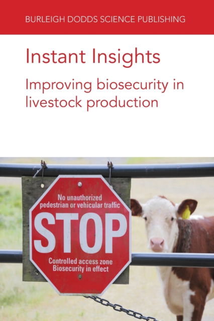 Cover for Dewulf, Prof Jeroen (Ghent University) · Instant Insights: Improving Biosecurity in Livestock Production - Burleigh Dodds Science: Instant Insights (Paperback Book) (2023)