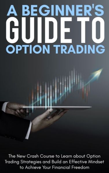 Cover for Alex Ross · A Beginner's Guide To Option Trading (Hardcover Book) (2021)