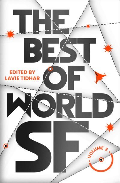 Cover for Lavie Tidhar · The Best of World SF: Volume 2 - Best of World SF (Gebundenes Buch) (2022)