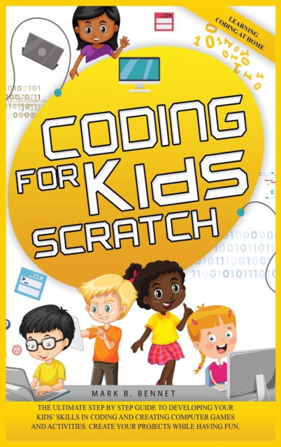 Cover for Mark B Bennet · Coding for kids Scratch (Hardcover Book) (2020)