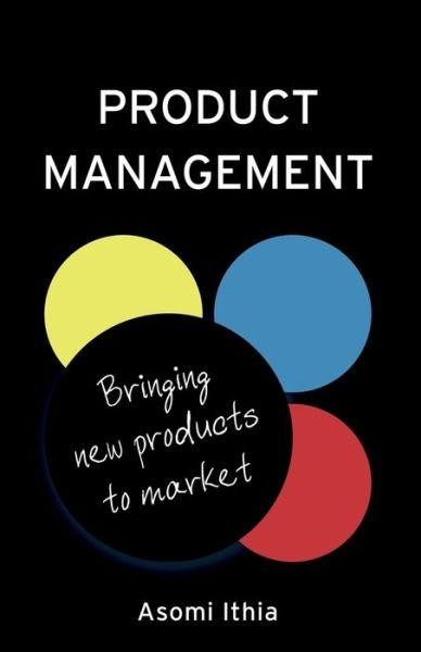 Cover for Asomi Ithia · Product Management: Bringing New Products to Market (Pocketbok) (2019)