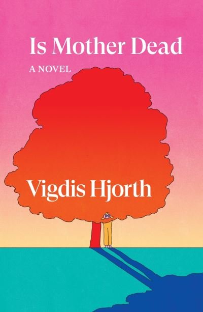 Cover for Vigdis Hjorth · Is Mother Dead - Verso Fiction (Gebundenes Buch) (2022)