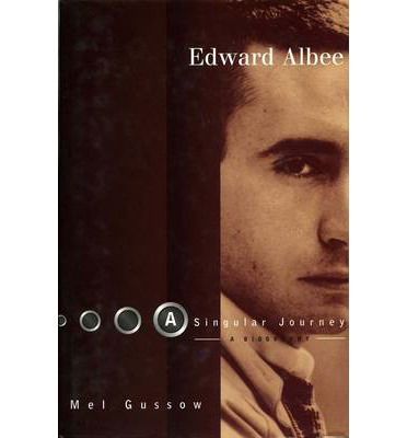 Cover for Mel Gussow · Edward Albee: A Singular Journey (Hardcover Book) (1999)