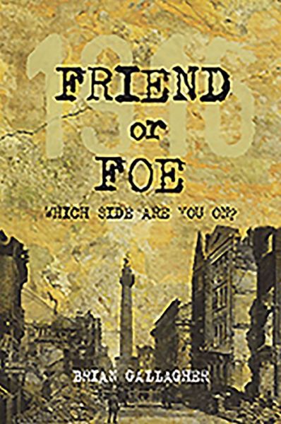 Cover for Brian Gallagher · Friend or Foe: 1916: Which side are you on? (Paperback Book) (2015)