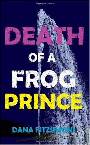 Cover for Dana Fitzsimons · Death of a Frog Prince (Paperback Book) (2009)