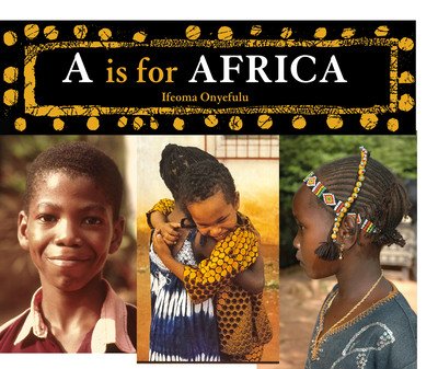 Cover for Ifeoma Onyefulu · A is for Africa - World Alphabets (Paperback Book) [Revised edition] (2016)