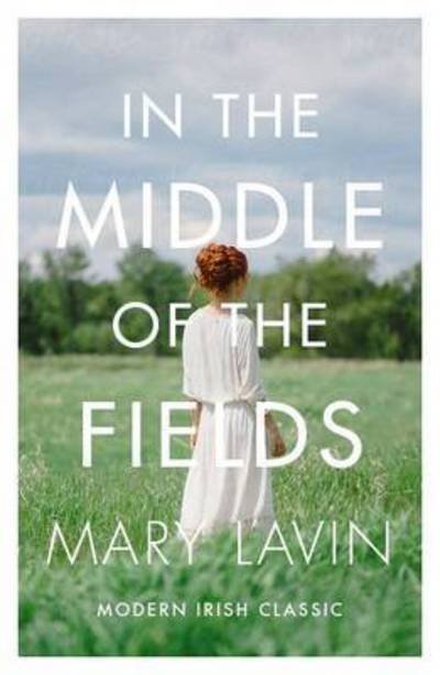 Mary Lavin · In the Middle of the Fields (Taschenbuch) [New edition] (2016)